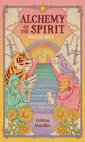 Alchemy of the Spirit (An Oracle Deck to Guide Your Journey Into the Self) by Cristina González, 9798890031419