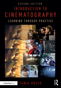Introduction to Cinematography (Learning Through Practice) by Tania Hoser, 9781032408842