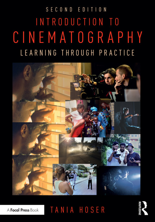 Introduction to Cinematography (Learning Through Practice) by Tania Hoser, 9781032408842