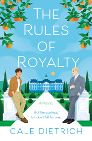 The Rules of Royalty (A Novel) - 9781250887771 by Cale Dietrich, 9781250887771