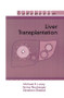 Liver Transplantation by Michael R. Lucey, James Neuberger, Abraham Shaked, 9781570596827