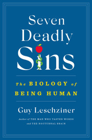 Seven Deadly Sins (The Biology of Being Human) by Dr. Guy Leschziner, 9781250288813