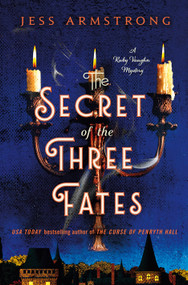 The Secret of the Three Fates (A Ruby Vaughn Mystery) by Jess Armstrong, 9781250909886
