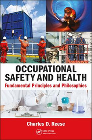 Occupational Safety and Health (Fundamental Principles and Philosophies) by Charles D. Reese, 9781138748835