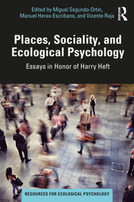 Places, Sociality, and Ecological Psychology (Essays in Honor of Harry Heft) by Miguel Segundo-Ortin, Manuel Heras-Escribano, Vicente Raja, 9781032194516