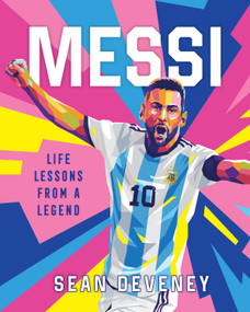 Messi (Life Lessons from a Legend) by Gilang Bogy, Sean Deveney, 9781250358790