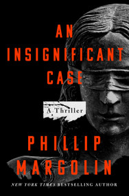 An Insignificant Case (A Thriller) by Phillip Margolin, 9781250885821