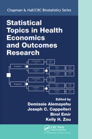 Statistical Topics in Health Economics and Outcomes Research by Demissie Alemayehu, Joseph C. Cappelleri, Birol Emir, Kelly H. Zou, 9781032096049