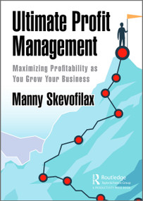 Ultimate Profit Management (Maximizing Profitability as You Grow Your Business) by Manny Skevofilax, 9781032710945