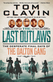 The Last Outlaws (The Desperate Final Days of the Dalton Gang) - 9781250852540 by Tom Clavin, 9781250852540
