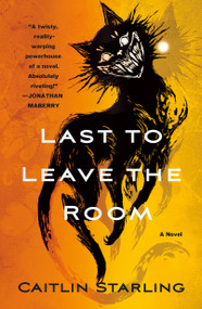 Last to Leave the Room (A Novel) - 9781250353436 by Caitlin Starling, 9781250353436