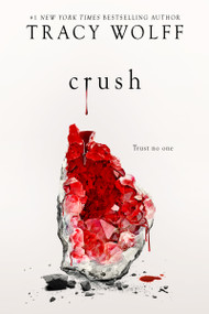 Crush (An Epic Dark Academia Paranormal Romance of Mystery and Obsession) - 9781649370136 by Tracy Wolff, 9781649370136