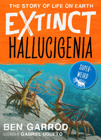 Hallucigenia by Ben Garrod, Gabriel Ugueto, 9781838935276