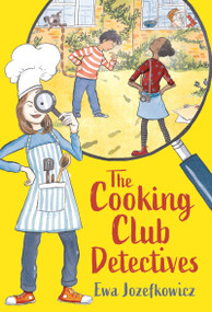 The Cooking Club Detectives by Ewa Jozefkowicz, 9781789543605