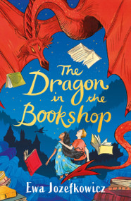 The Dragon in the Bookshop by Ewa Jozefkowicz, 9781801109208