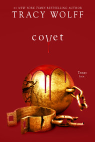 Covet (An Epic Dark Academia Paranormal Romance of Power and Consequences) - 9781649377227 by Tracy Wolff, 9781649377227