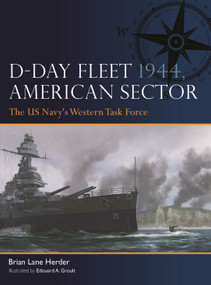 D-Day Fleet 1944, American Sector (The US Navy's Western Task Force) by Brian Lane Herder, Edouard A. Groult, 9781472863621