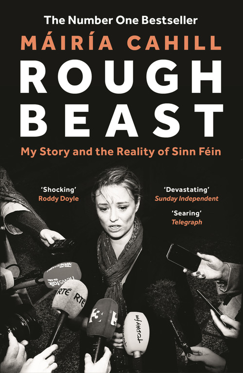 Rough Beast (My Story and the Reality of Sinn Féin) by Máiría Cahill, 9781804540138
