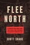 Flee North (A Forgotten Hero and the Fight for Freedom in Slavery's Borderland) - 9781250843234 by Scott Shane, 9781250843234