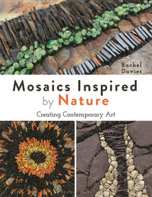 Mosaics Inspired by Nature (Creating Contemporary Art) by Rachel Davies, 9781789942071
