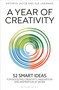 A Year of Creativity (52 smart ideas for boosting creativity, innovation and inspiration at work) by Kathryn Jacob, Sue Unerman, 9781399413251