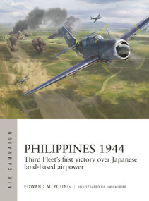 Philippines 1944 (Third Fleet's first victory over Japanese land-based airpower) by Edward M. Young, Jim Laurier, 9781472860439
