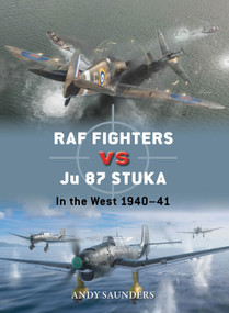 RAF Fighters vs Ju 87 Stuka (In the West 1940-41) by Andy Saunders, Gareth Hector, Jim Laurier, 9781472862570