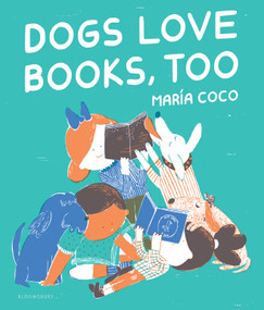 Dogs Love Books, Too by Maria Coco, 9781547613656