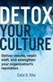 Detox Your Culture (Deliver results, retain staff, and strengthen your organization's reputation) by Colin D. Ellis, 9781399414074
