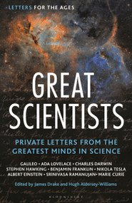 Letters for the Ages Great Scientists (Private Letters from the Greatest Minds in Science) by Martin Rees, James Drake, Hugh Aldersey-Williams, 9781399416092