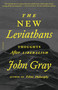 The New Leviathans (Thoughts After Liberalism) - 9781250338310 by John Gray, 9781250338310