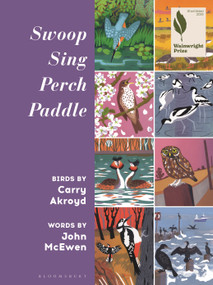 Swoop Sing Perch Paddle (Birds by Carry Akroyd) by Carry Akroyd, John McEwen, Carry Akroyd, 9781399418027