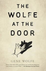 The Wolfe at the Door - 9781250846228 by Gene Wolfe, 9781250846228