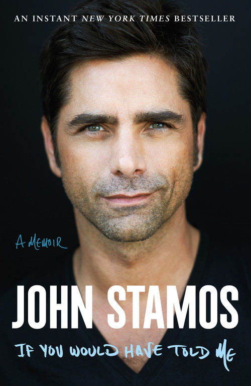 If You Would Have Told Me (A Memoir) - 9781250891006 by John Stamos, 9781250891006