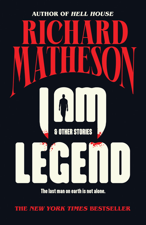 I Am Legend (And Other Stories) - 9781250331076 by Richard Matheson, 9781250331076
