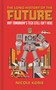 The Long History of the Future (Why tomorrow's technology still isn't here) by Nicole Kobie, 9781399403108