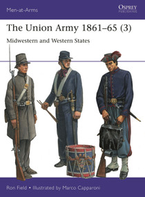 The Union Army 1861-65 (3) (Midwestern and Western States) by Ron Field, Marco Capparoni, 9781472855879