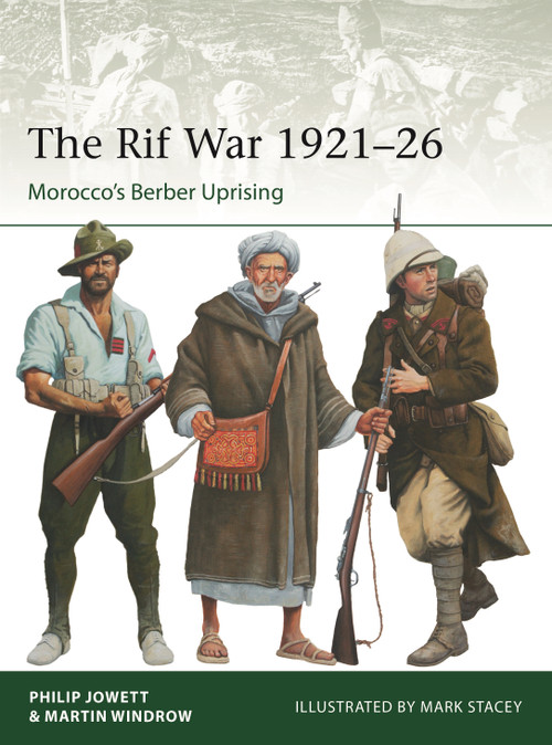 The Rif War 1921-26 (Morocco's Berber Uprising) by Philip Jowett, Martin Windrow, 9781472862471