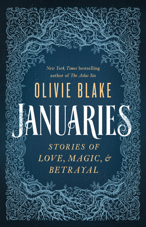 Januaries (Stories of Love, Magic & Betrayal) by Olivie Blake, 9781250330680