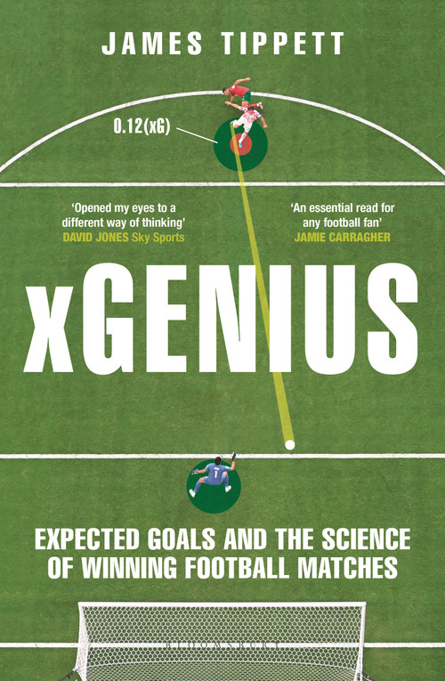 xGenius (Expected Goals and the Science of Winning Football Matches) by James Tippett, 9781399411554