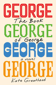 The Book of George (A Novel) by Kate Greathead, 9781250351029