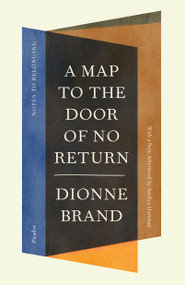 A Map to the Door of No Return (Notes to Belonging) by Dionne Brand, Saidiya Hartman, 9781250348845