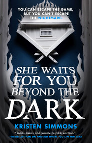 She Waits for You Beyond the Dark by Kristen Simmons, 9781250851161