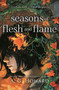 Seasons of Flesh and Flame by A. G. Howard, 9781547608126