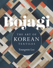 Bojagi (The Art of Korean Textiles) by Youngmin Lee, 9781789941838