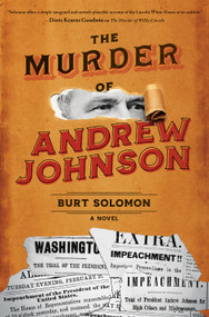 The Murder of Andrew Johnson (A Novel) - 9780765392732 by Burt Solomon, 9780765392732