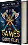 The Games Gods Play (Standard Edition) by Abigail Owen, 9781649376411
