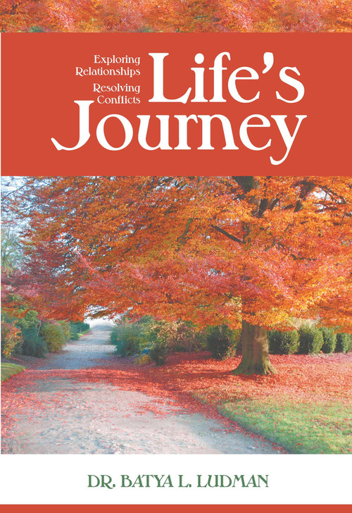 Life's Journey (Exploring Relationships, Resolving Conflicts) by Batya L. Ludman, 9781934440575