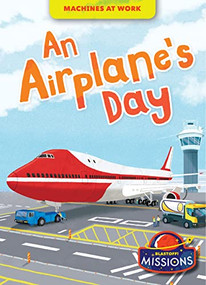 An Airplane's Day by Harriet Loy, Mike Byrne, Dana Fleming, 9781644876596