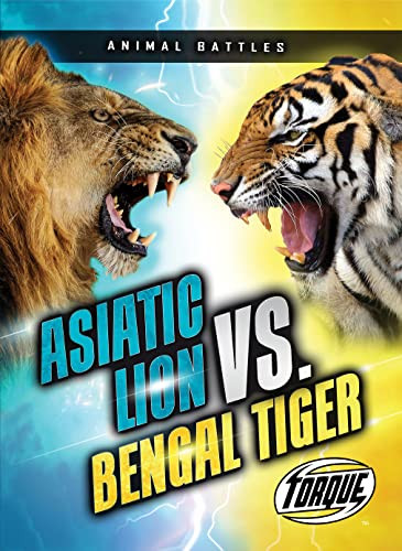 Asiatic Lion vs. Bengal Tiger by Kieran Downs, Dana Fleming, 9781644877593